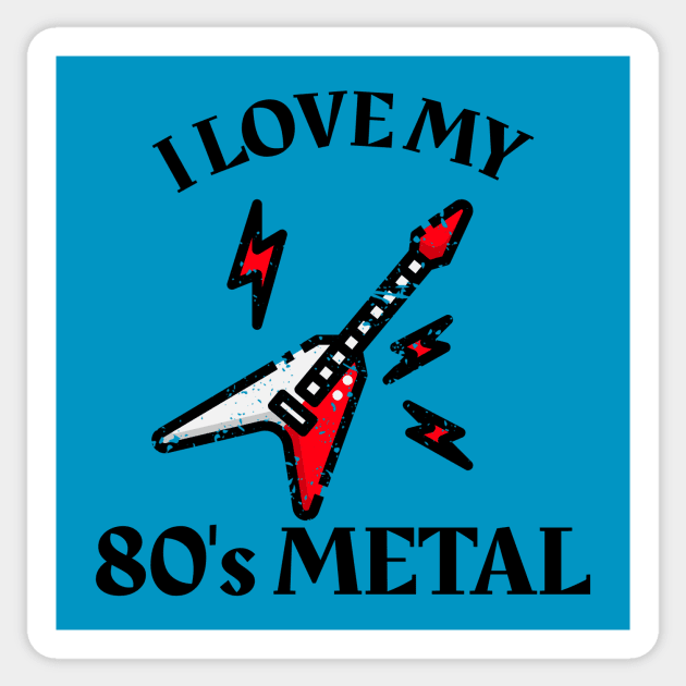 I Love My 80's Metal Sticker by MCALTees